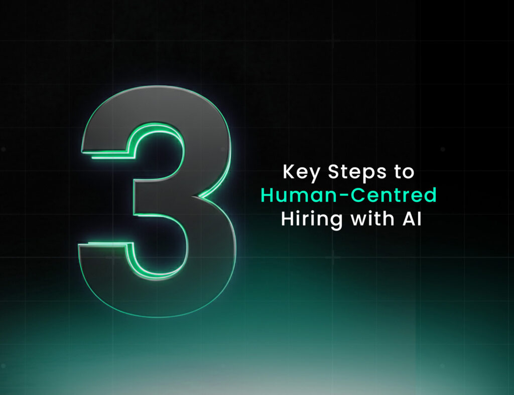 Number 3 with glowing neon outline on dark gradient background, accompanied by the text ‘Key Steps to Human-Centred Hiring with AI’. Professional and futuristic design representing steps to improve hiring with AI.